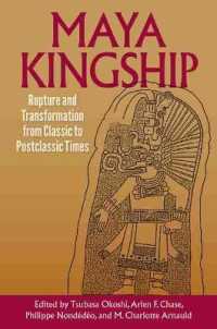Maya Kingship : Rupture and Transformation from Classic to Postclassic Times (Maya Studies)