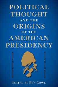 Political Thought and the Origins of the American Presidency (The Alan B. and Charna Larkin Series on the American Presidency)