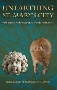 Unearthing St. Mary's City : Fifty Years of Archaeology at Maryland's First Capital