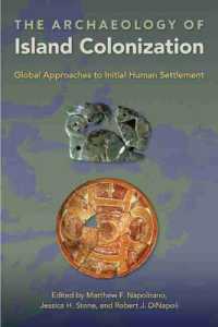 The Archaeology of Island Colonization : Global Approaches to Initial Human Settlement (Society and Ecology in Island and Coastal Archaeology)