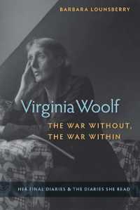 Virginia Woolf, the War Without, the War within : Her Final Diaries and the Diaries She Read