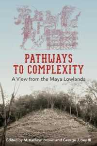 Pathways to Complexity : A View from the Maya Lowlands (Maya Studies)