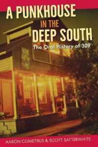 A Punkhouse in the Deep South : The Oral History of 309