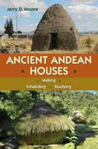 Ancient Andean Houses : Making, Inhabiting, Studying