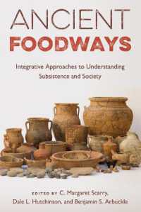 Ancient Foodways : Integrative Approaches to Understanding Subsistence and Society