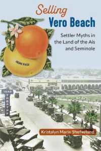 Selling Vero Beach : Settler Myths in the Land of the aís and Seminole (Florida in Focus)