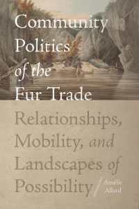 Community Politics of the Fur Trade : Relationships, Mobility, and Landscapes of Possibility