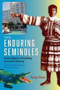 The Enduring Seminoles : From Alligator Wrestling to Casino Gaming (Florida History and Culture)
