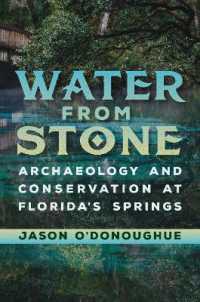 Water from Stone : Archaeology and Conservation at Florida's Springs (Florida Museum of Natural History: Ripley P. Bullen Series)