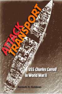 Attack Transport : USS Charles Carroll in World War II (New Perspectives on Maritime History and Nautical Archaeology)