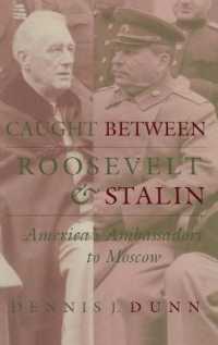 Caught between Roosevelt and Stalin : America's Ambassadors to Moscow