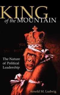 King of the Mountain : The Nature of Political Leadership