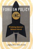 Foreign Policy, Inc. : Privatizing America's National Interest