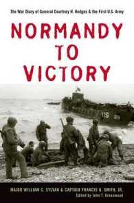 Normandy to Victory : The War Diary of General Courtney H. Hodges and the First U.S. Army (American Warriors Series)