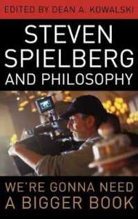 Steven Spielberg and Philosophy : We're Gonna Need a Bigger Book (The Philosophy of Popular Culture)