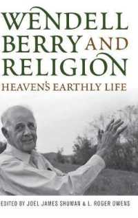 Wendell Berry and Religion : Heaven's Earthly Life (Culture of the Land)