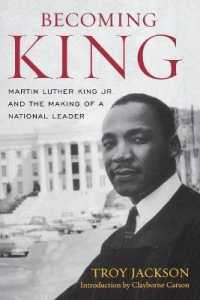 Becoming King : Martin Luther King Jr. and the Making of a National Leader (Civil Rights and the Struggle for Black Equality in the Twentieth Century)