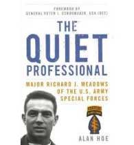 The Quiet Professional : Major Richard J. Meadows of the U.S. Army Special Forces (American Warriors Series)