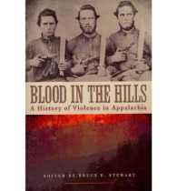 Blood in the Hills : A History of Violence in Appalachia (New Directions in Southern History)