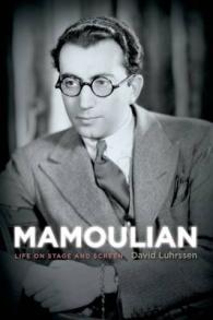 Mamoulian : Life on Stage and Screen (Screen Classics)