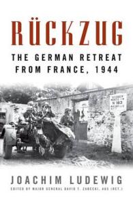 Rückzug : The German Retreat from France, 1944 (Foreign Military Studies)