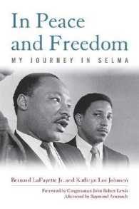 In Peace and Freedom : My Journey in Selma (Civil Rights and the Struggle for Black Equality in the Twentieth Century)
