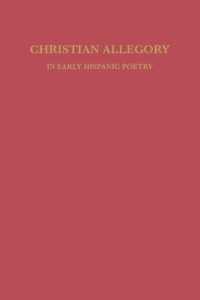 Christian Allegory in Early Hispanic Poetry (Studies in Romance Languages)