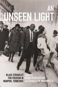 An Unseen Light : Black Struggles for Freedom in Memphis, Tennessee (Civil Rights and the Struggle for Black Equality in the Twentieth Century)