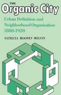 The Organic City : Urban Definition and Neighborhood Organization 1880-1920