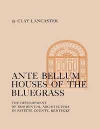 Ante Bellum Houses of the Bluegrass : The Development of Residential Architecture in Fayette County, Kentucky