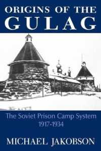 Origins of the Gulag : The Soviet Prison Camp System, 1917-1934