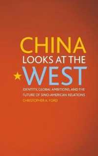 China Looks at the West : Identity, Global Ambitions, and the Future of Sino-American Relations (Asia in the New Millennium)