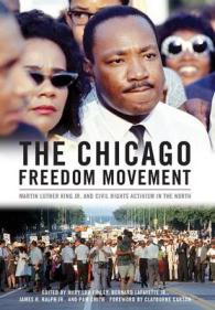 The Chicago Freedom Movement : Martin Luther King Jr. and Civil Rights Activism in the North (Civil Rights and the Struggle for Black Equality in the Twentieth Century)