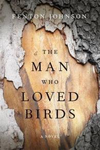 The Man Who Loved Birds : A Novel (Kentucky Voices)