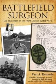 Battlefield Surgeon : Life and Death on the Front Lines of World War II (American Warriors Series)