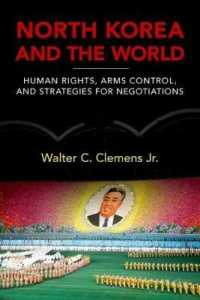 North Korea and the World : Human Rights, Arms Control, and Strategies for Negotiation (Asia in the New Millennium)