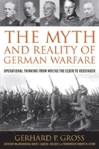 The Myth and Reality of German Warfare : Operational Thinking from Moltke the Elder to Heusinger (Foreign Military Studies)