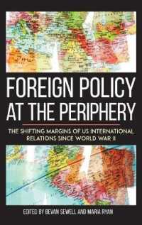 Foreign Policy at the Periphery : The Shifting Margins of US International Relations since World War II (Studies in Conflict, Diplomacy, and Peace)