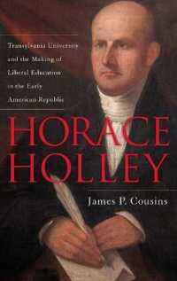 Horace Holley : Transylvania University and the Making of Liberal Education in the Early American Republic