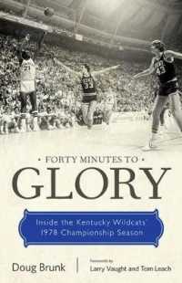 Forty Minutes to Glory : Inside the Kentucky Wildcats' 1978 Championship Season