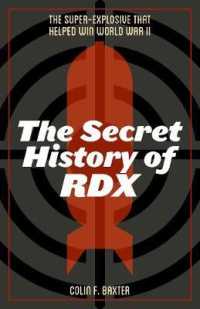 The Secret History of RDX : The Super-Explosive that Helped Win World War II