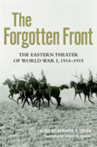 The Forgotten Front : The Eastern Theater of World War I, 1914 - 1915 (Foreign Military Studies)