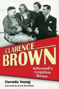 Clarence Brown : Hollywood's Forgotten Master (Screen Classics)