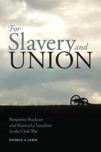 For Slavery and Union : Benjamin Buckner and Kentucky Loyalties in the Civil War