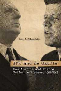 JFK and de Gaulle : How America and France Failed in Vietnam, 1961-1963 (Studies in Conflict, Diplomacy, and Peace)