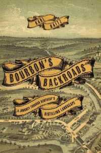 Bourbon's Backroads : A Journey through Kentucky's Distilling Landscape