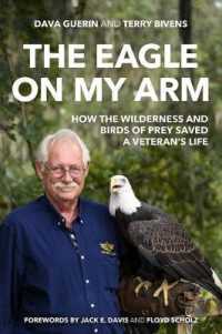 The Eagle on My Arm : How the Wilderness and Birds of Prey Saved a Veteran's Life (Ausa Books - American Warriors Series)