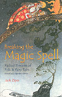 民話と妖精物語の理論（改訂増補版）<br>Breaking the Magic Spell : Radical Theories of Folk and Fairy Tales
