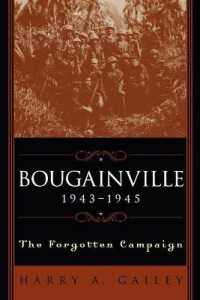 Bougainville, 1943-1945 : The Forgotten Campaign