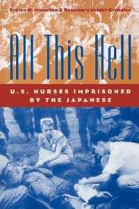 All This Hell : U.S. Nurses Imprisoned by the Japanese